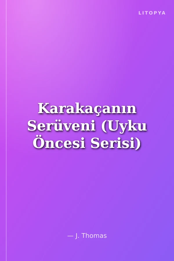 Karakaçanın Serüveni (Uyku Öncesi Serisi)