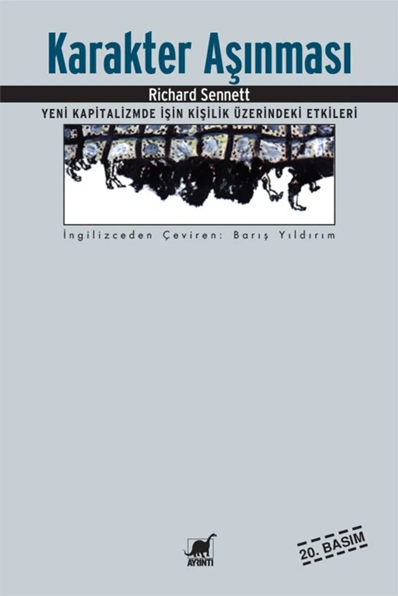 Karakter Aşınması / Yeni Kapitalizmde İşin Kişilik Üzerindeki Etkileri