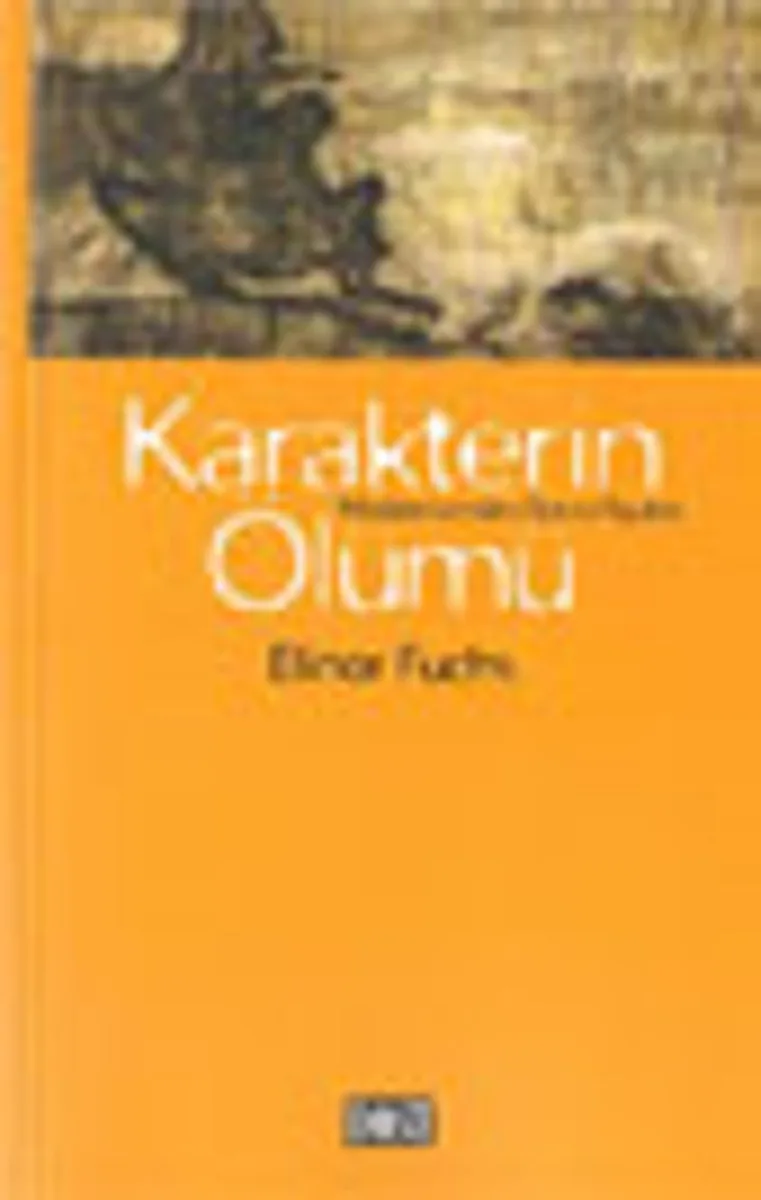Karakterin Ölümü / Modernizmden Sonra Tiyatro