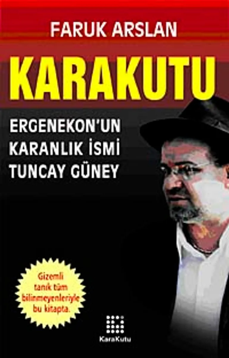 Karakutu Ergenekon'un Karanlık İsmi Tuncay Güney