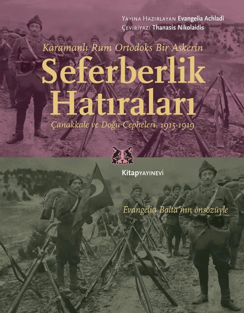 Karamanlı Rum Ortodoks Bir Askerin Seferberlik Hatıraları Çanakkale ve Doğu Cepheleri, 1915-1919