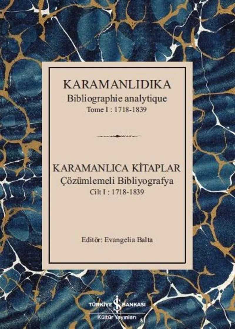Karamanlıdıka Bibliographie Analytique Tome I: 1718-1839 Karamanlıca Kitaplar Cilt I : 1718-1839