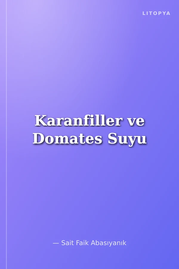 Karanfiller ve Domates Suyu