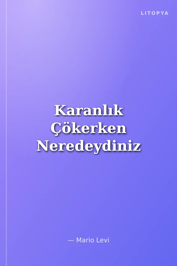 Karanlık Çökerken Neredeydiniz