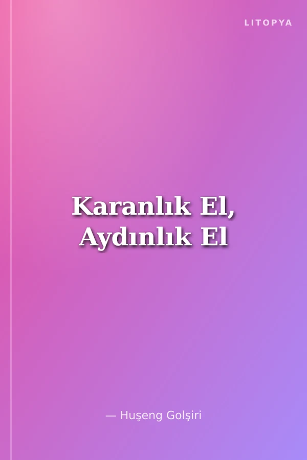 Karanlık El, Aydınlık El