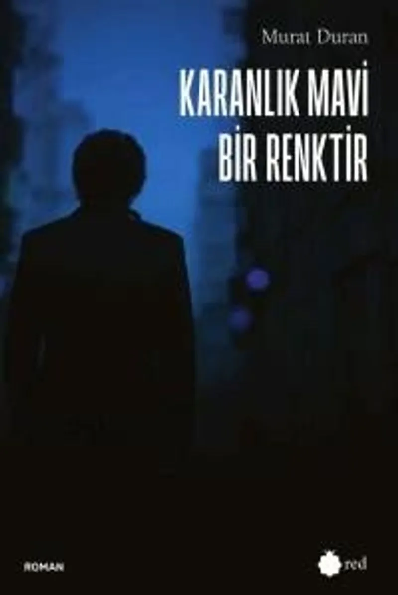 Karanlık Mavi Bir Renktir