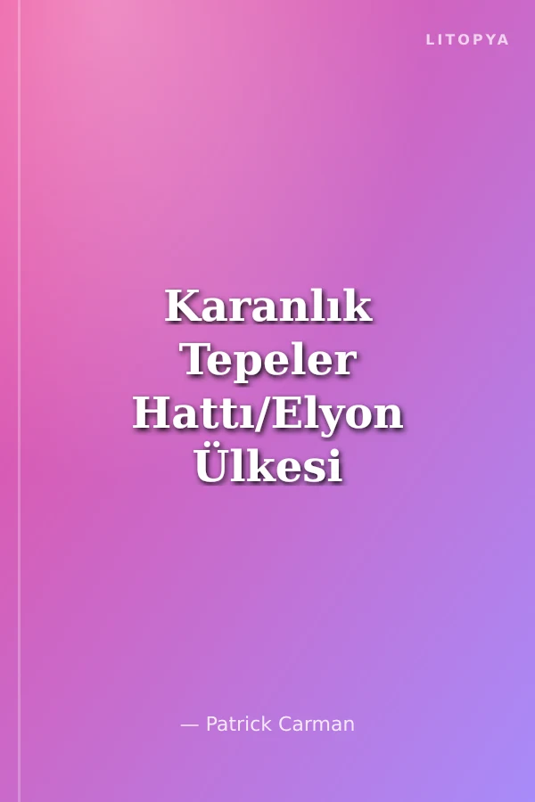 Karanlık Tepeler Hattı/Elyon Ülkesi 1