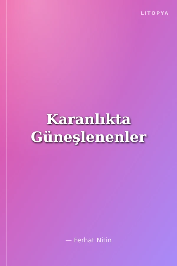Karanlıkta Güneşlenenler