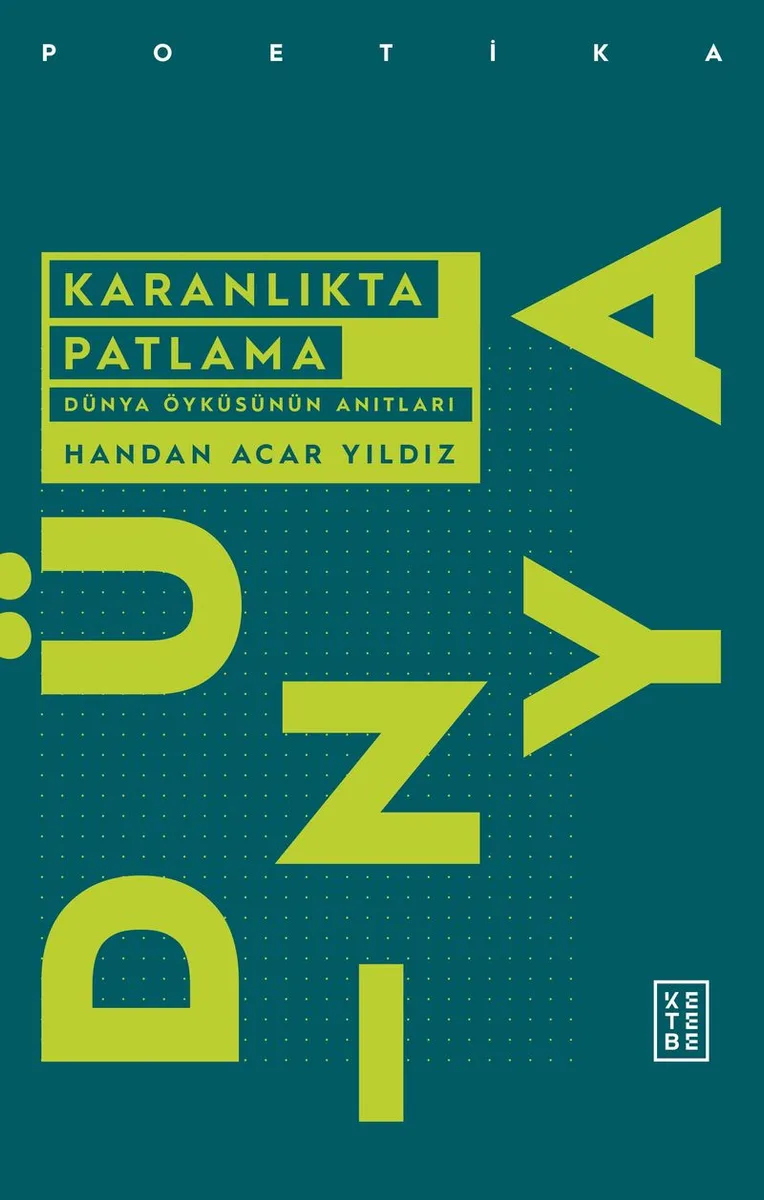Karanlıkta Patlama Dünya Öyküsünün Anıtları