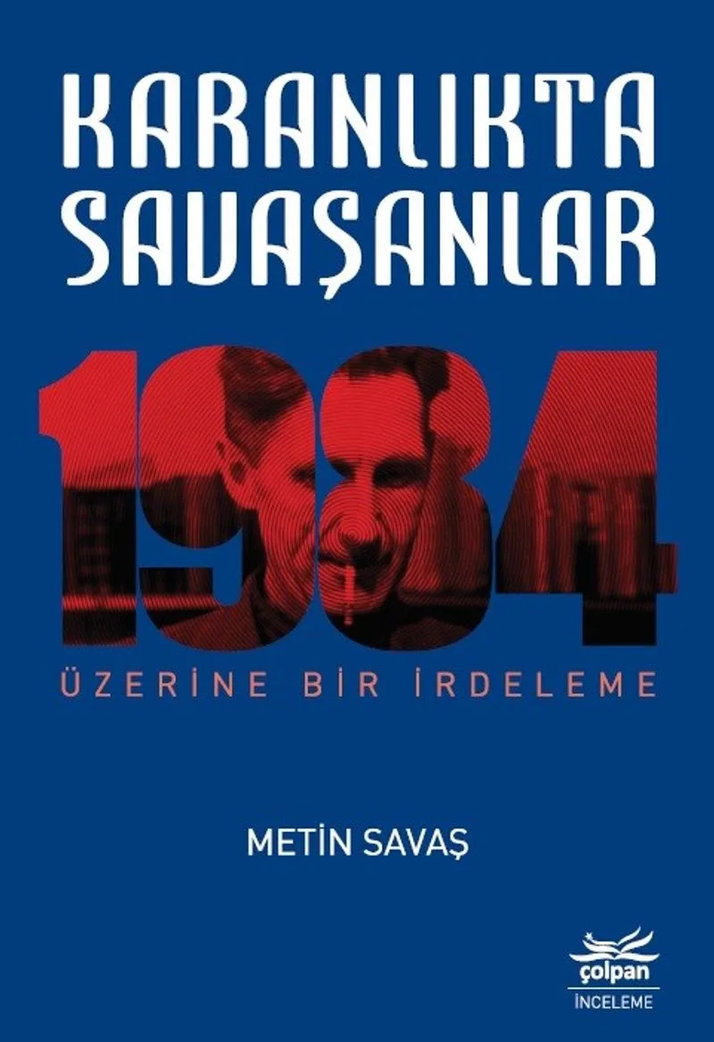 Karanlıkta Savaşanlar 1984 Üzerine Bir İrdeleme