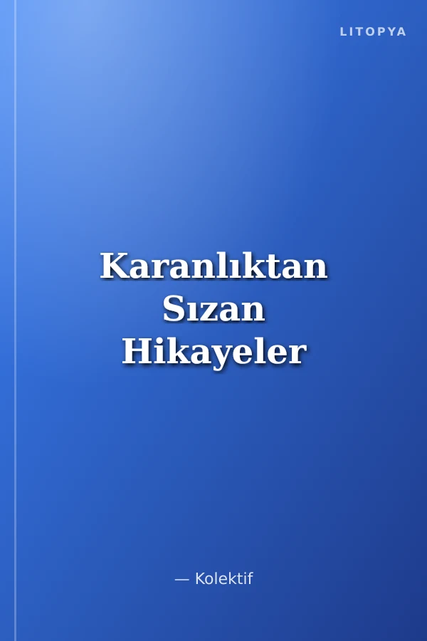 Karanlıktan Sızan Hikayeler