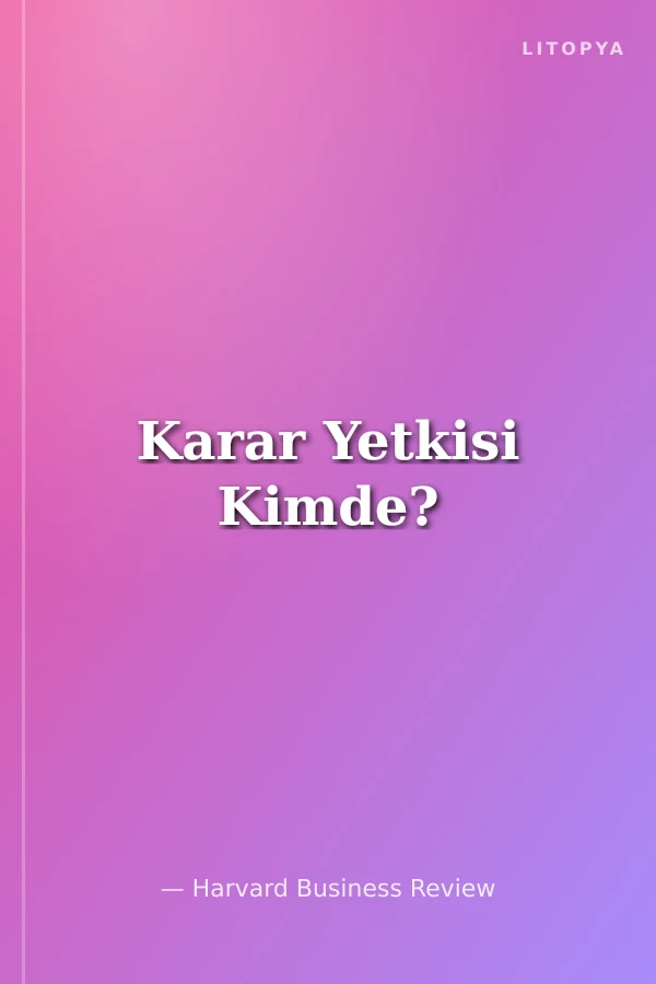 Karar Yetkisi Kimde?