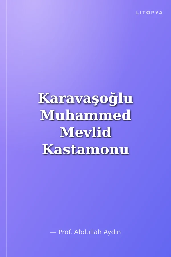 Karavaşoğlu Muhammed Mevlid Kastamonu Nüshası (Metin ve Dil İncelemesi)