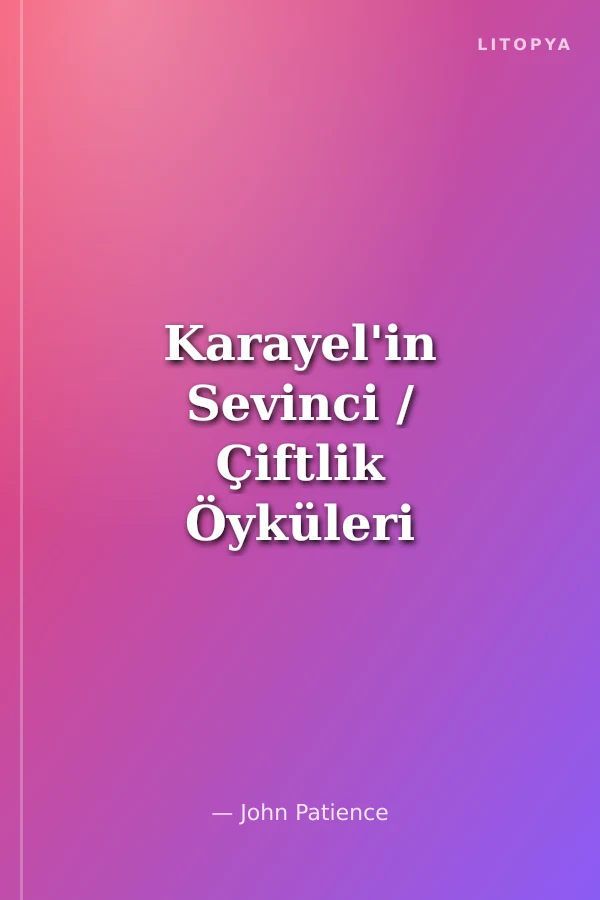 Karayel'in Sevinci / Çiftlik Öyküleri (Hareketli Kitaplar)