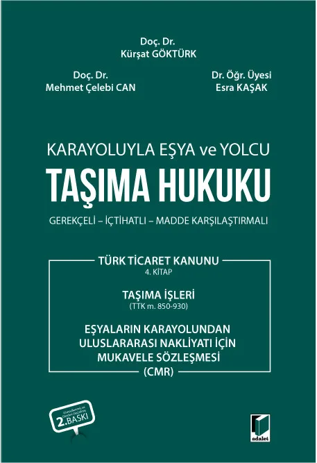 Karayoluyla Eşya ve Yolcu Taşıma Hukuku Gerekçeli - İçtihatlı - Madde Karşılaştırmalı