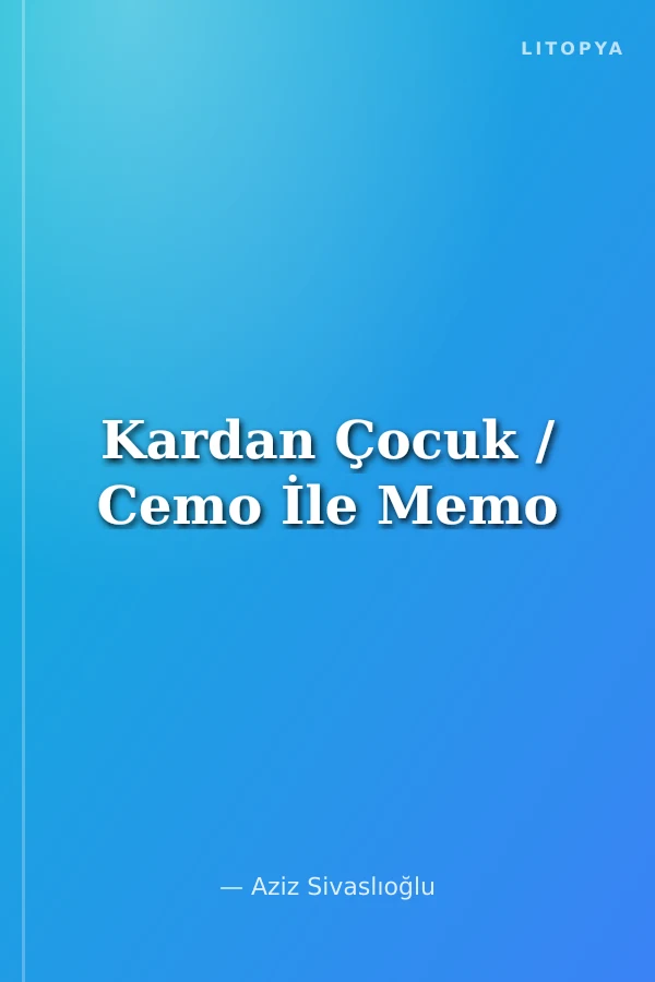 Kardan Çocuk / Cemo İle Memo