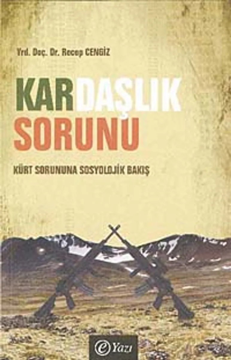 Kardaşlık Sorunu Kürt Sorununa Sosyolojik Bakış