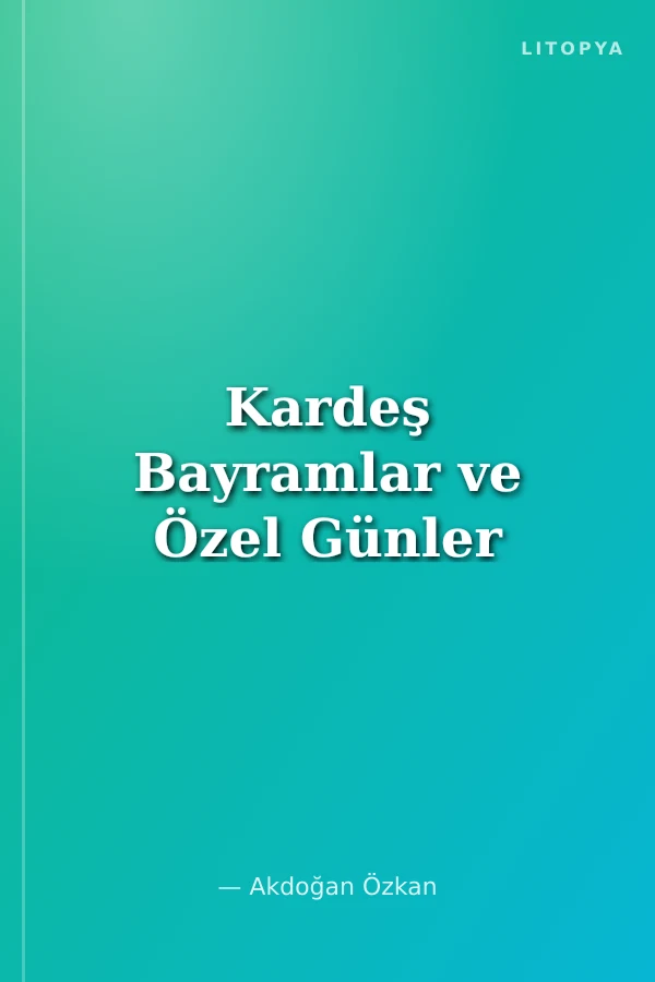 Kardeş Bayramlar ve Özel Günler