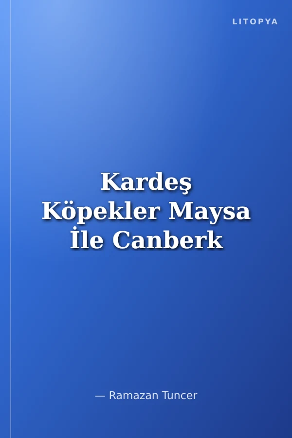 Kardeş Köpekler Maysa İle Canberk