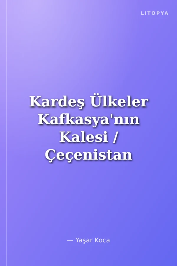 Kardeş Ülkeler Kafkasya'nın Kalesi / Çeçenistan
