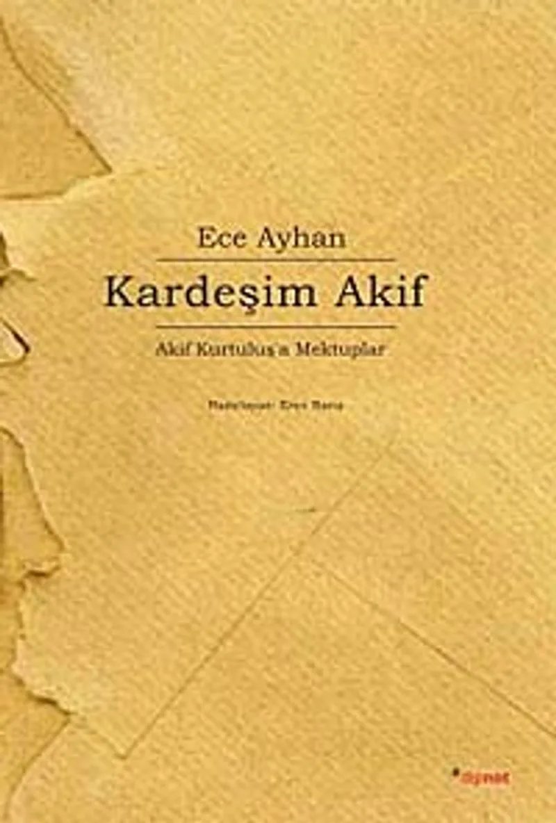 Kardeşim Akif Akif Kurtuluş'a Mektuplar