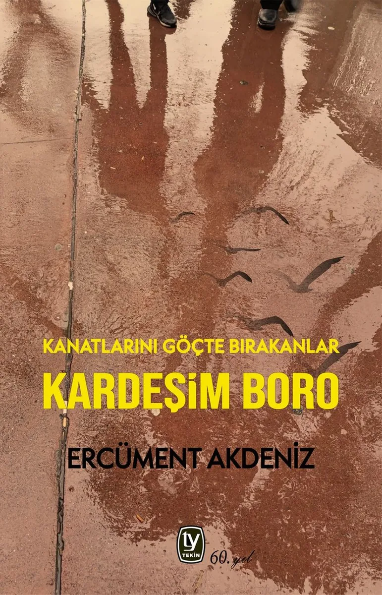 Kardeşim Boro Kanatlarını Göçte Bırakanlar