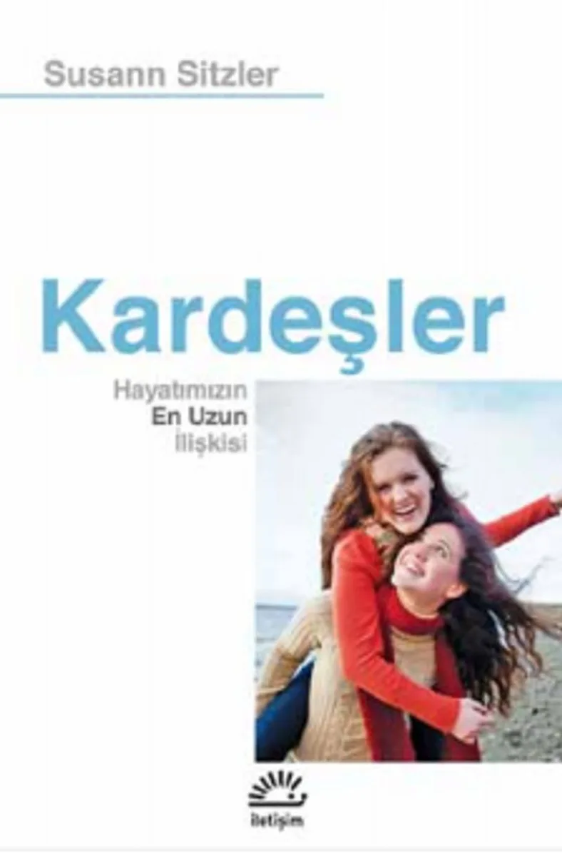 Kardeşler Hayatımızın En Uzun İlişkisi