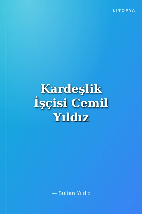 Kardeşlik İşçisi Cemil Yıldız