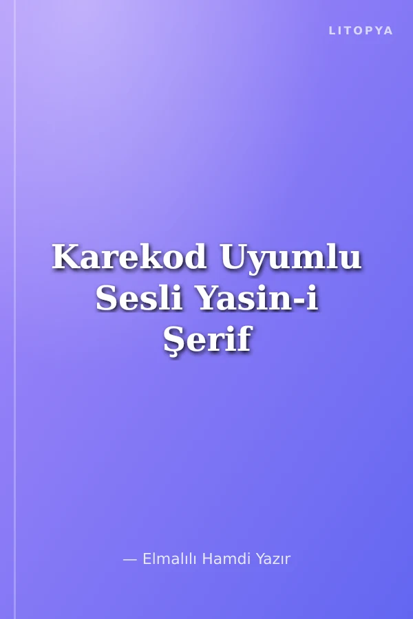Karekod Uyumlu Sesli Yasin-i Şerif