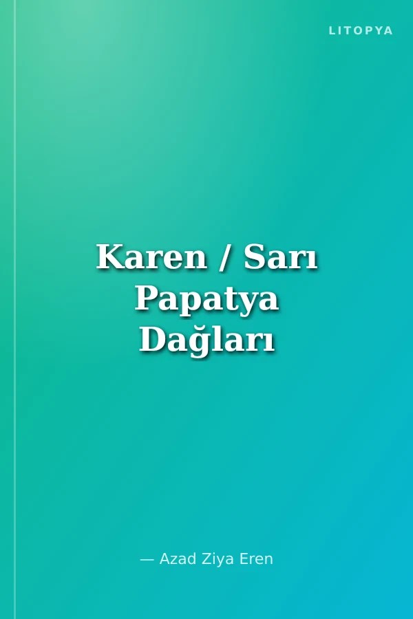 Karen / Sarı Papatya Dağları