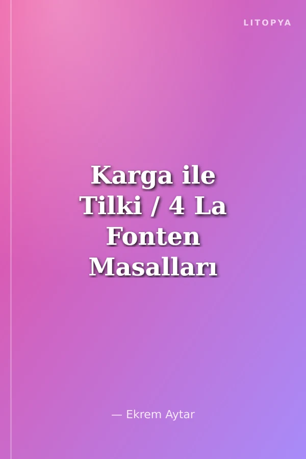 Karga ile Tilki / 4 La Fonten Masalları Dizisi