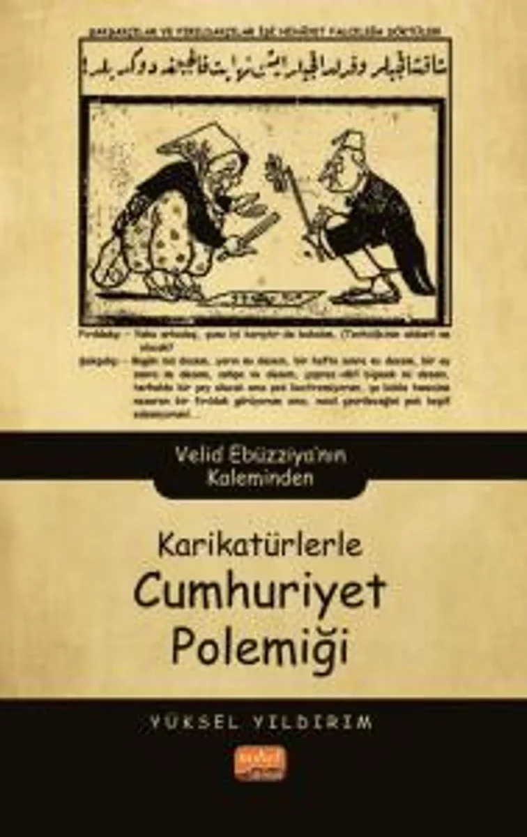 Karikatürlerle Cumhuriyet Polemiği Velid Ebüzziya'nın Kaleminden