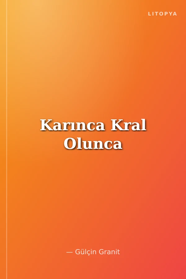 Karınca Kral Olunca