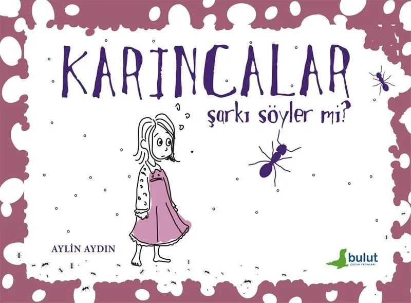 Karıncalar Şarkı Söyler Mi?