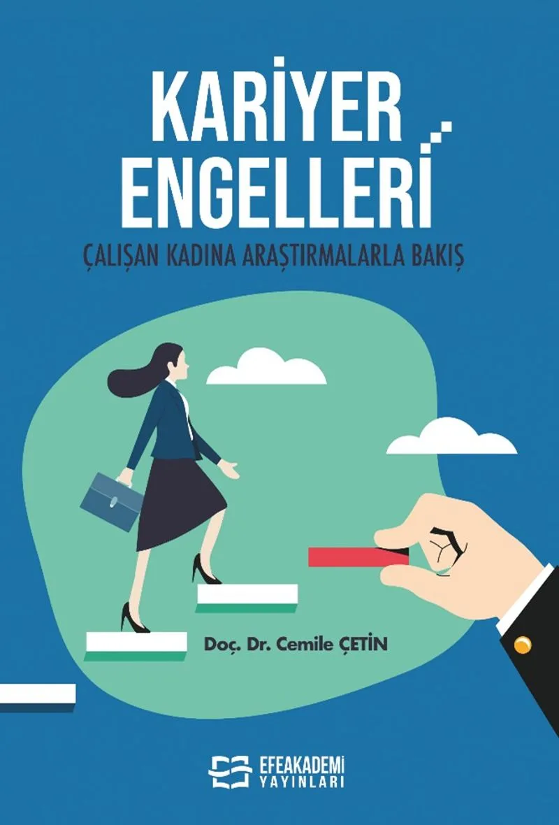 Kariyer Engelleri Çalışan Kadına Araştırmalarla Bakış