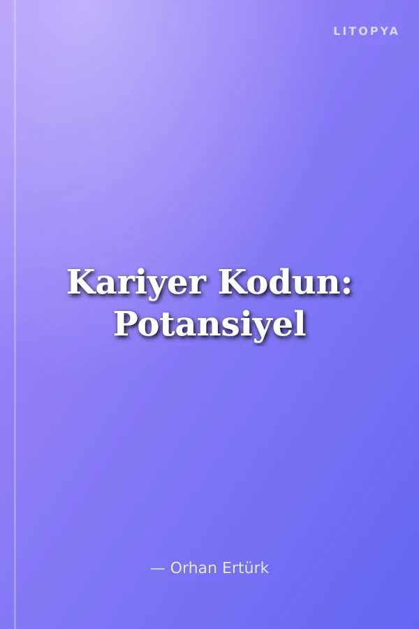 Kariyer Kodun: Potansiyel