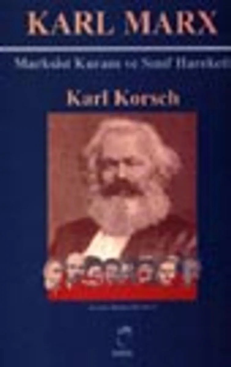 Karl Marx Marksist Kuram ve Sınıf Hareketi