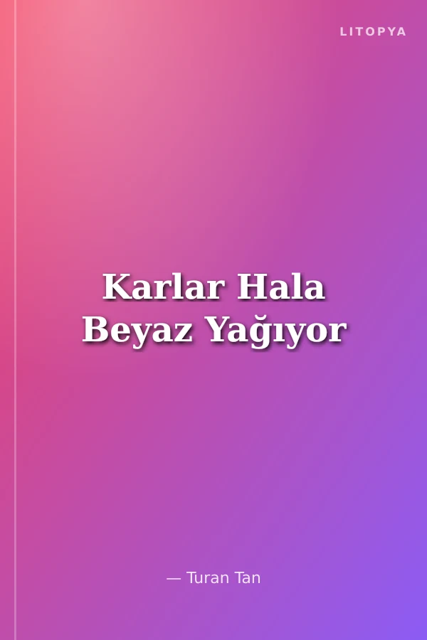 Karlar Hala Beyaz Yağıyor