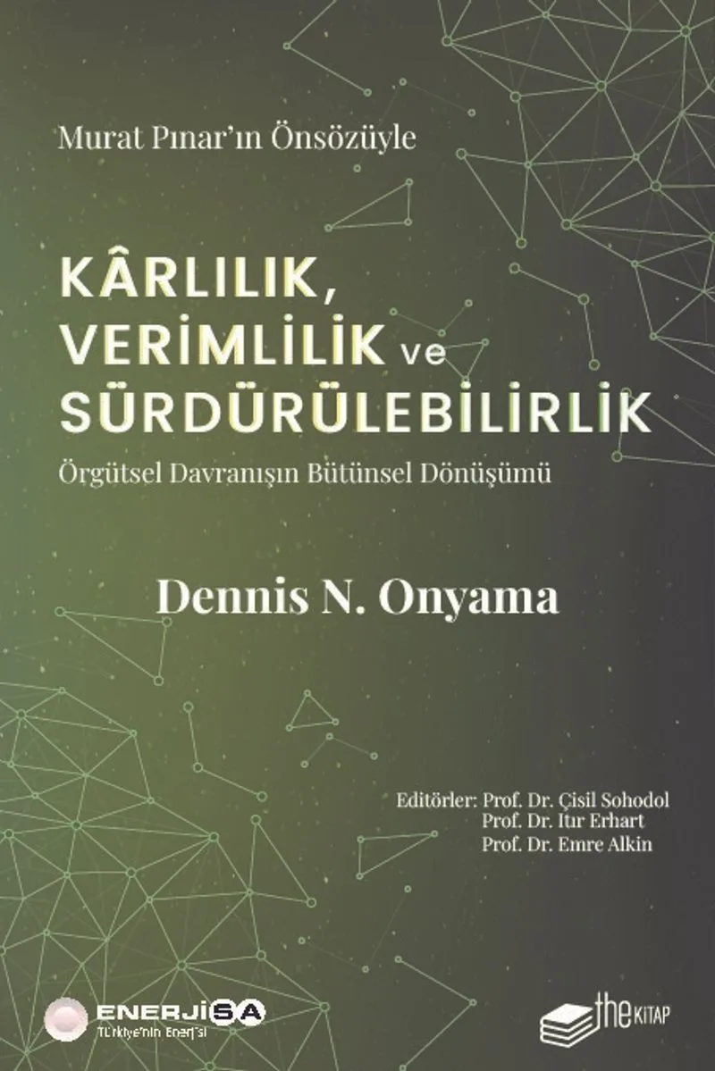 Karlılık, Verimlilik ve Sürdürülebilirlik Örgütsel Davranışın Bütünsel Dönüşümü
