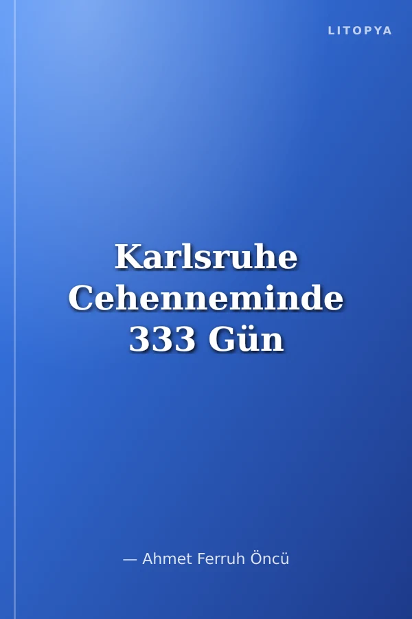 Karlsruhe Cehenneminde 333 Gün