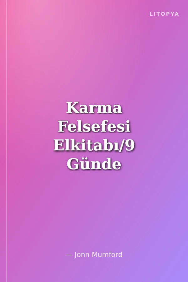 Karma Felsefesi Elkitabı/9 Günde Yaşamınızı Değiştirin!