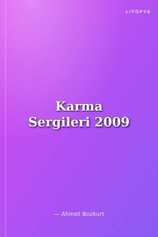 Karma Sergileri 2009