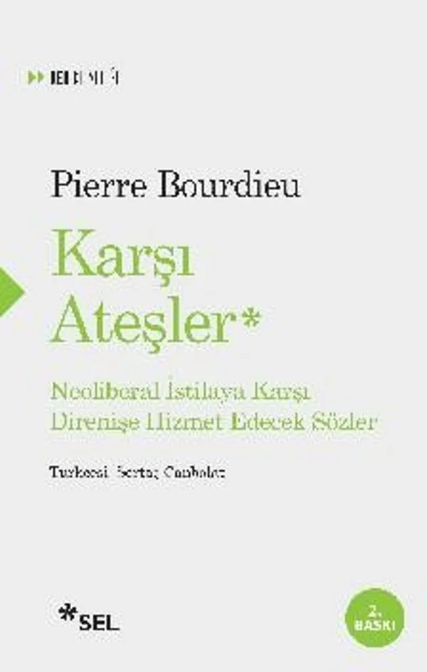 Karşı Ateşler Neoliberal İstilaya Karşı Direnişe Hizmet Edecek Sözler