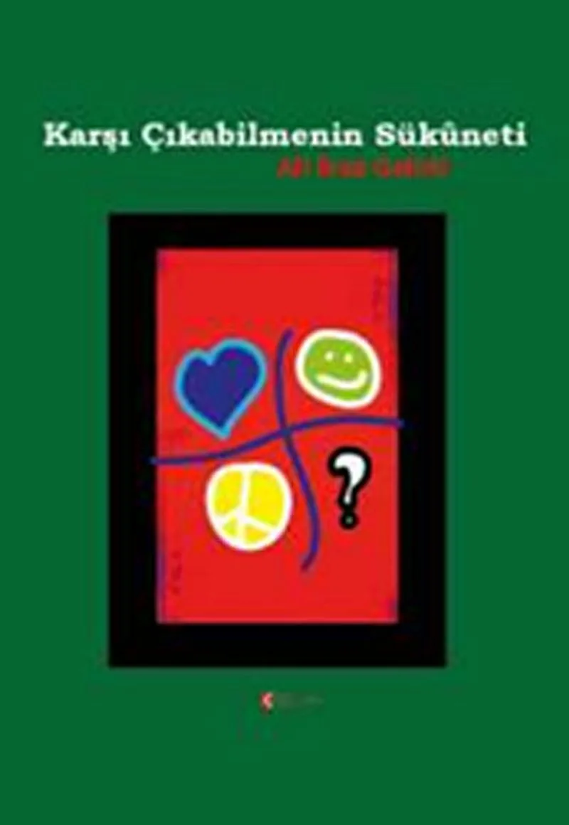 Karşı Çıkabilmenin Sükuneti