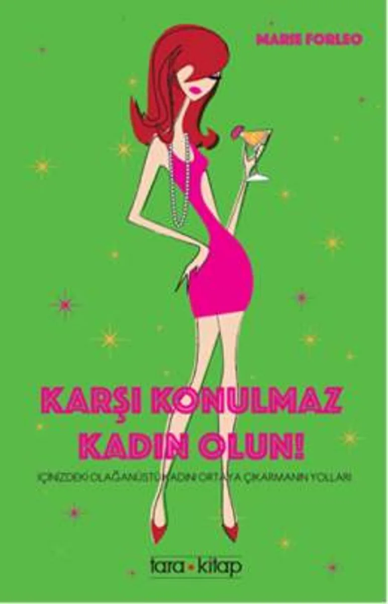 Karşı Konulmaz Kadın Olun