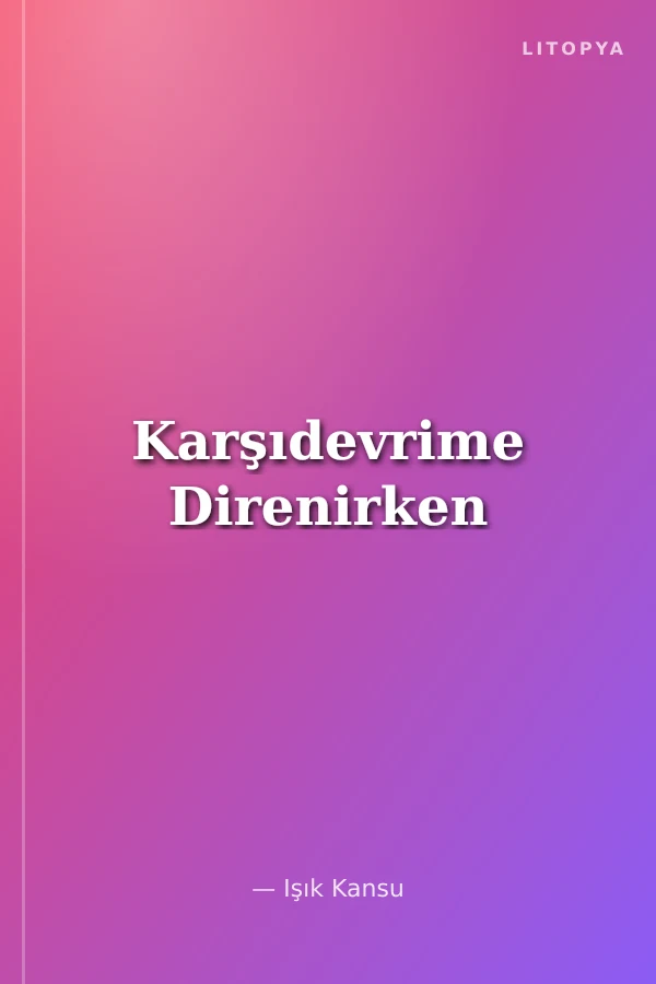 Karşıdevrime Direnirken