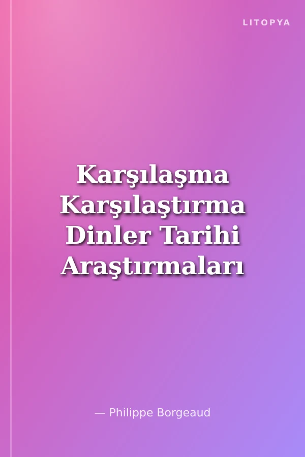 Karşılaşma Karşılaştırma Dinler Tarihi Araştırmaları