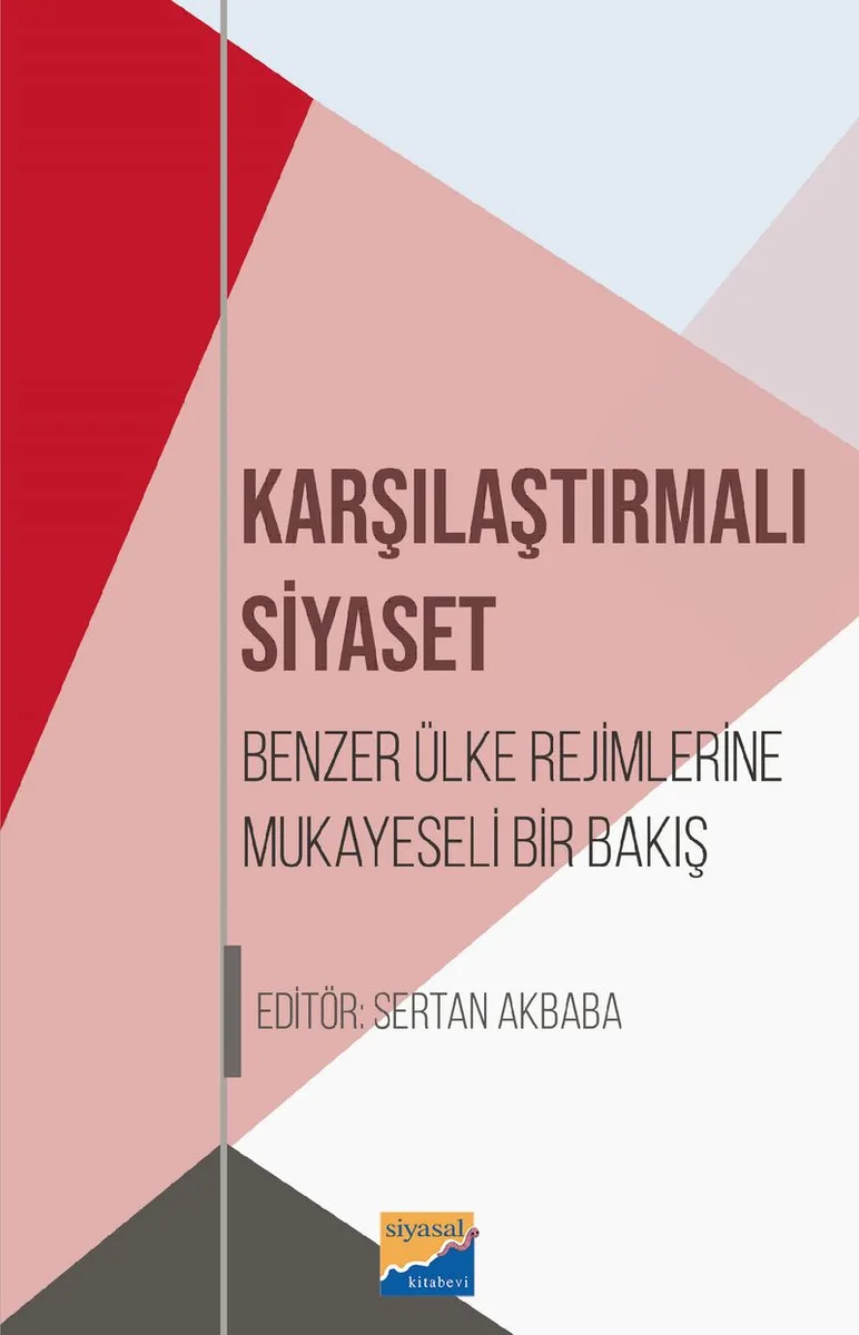 Karşılaştırılmalı Siyaset Benzer Ülke Rejimlerine Mukayeseli Bir Bakış