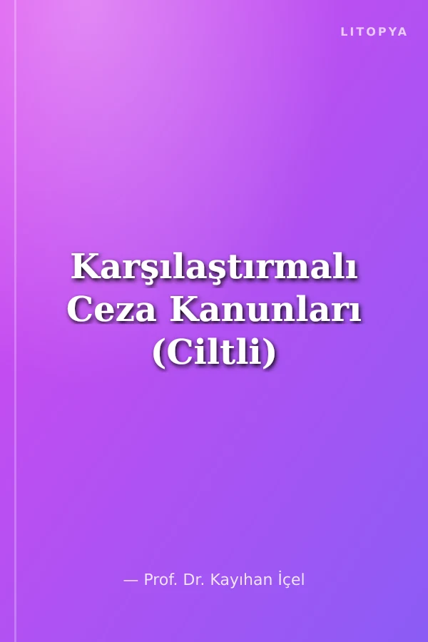 Karşılaştırmalı Ceza Kanunları (Ciltli)