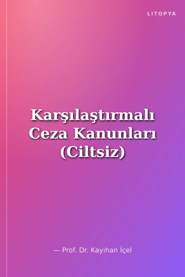 Karşılaştırmalı Ceza Kanunları (Ciltsiz)